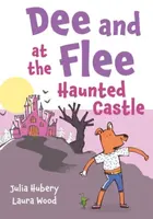 Dee and Flee at the Haunted Castle - Julia Hubery