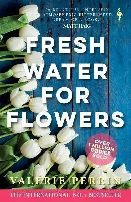 Fresh Water for Flowers - Valerie Perrin