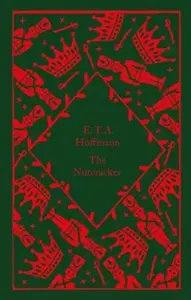 The Nutcracker - Ernst Theodor Amadeus Hoffmann