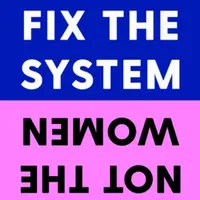 Fix the System, Not the Women - Laura Bates