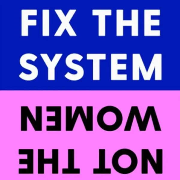 Fix the System, Not the Women - Laura Bates