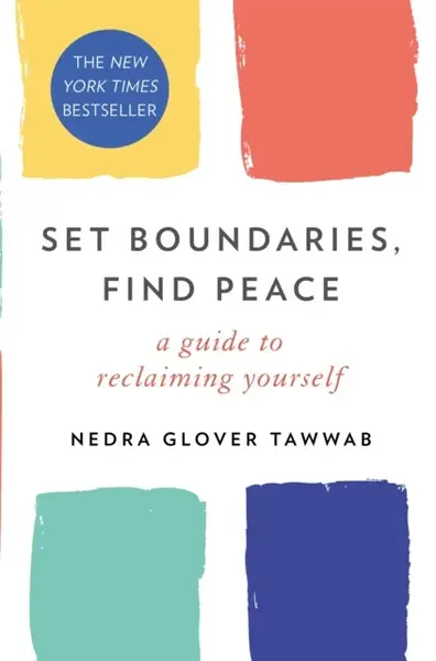 Set Boundaries, Find Peace - Nedra Gloverová Tawwabová