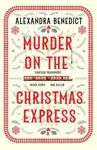 Murder On The Christmas Express - Benedict Alexandra