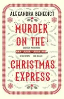 Murder On The Christmas Express - Benedict Alexandra