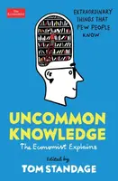 Uncommon Knowledge: Extraordinary Things That Few People Know - Standage Tom