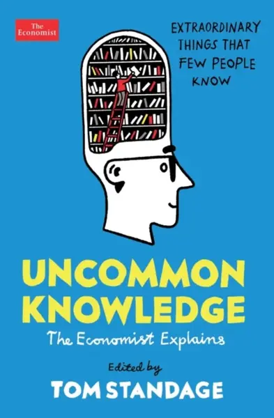 Uncommon Knowledge: Extraordinary Things That Few People Know - Standage Tom