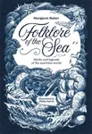Folklore of the Sea - Margaret Baker