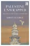 Palestine Unwrapped - Kirsty Le Grice