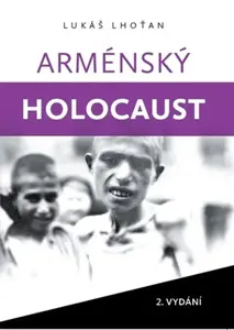 Arménský holocaust - Lukáš Lhoťan
