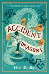 An Accident of Dragons - Cheri Radke