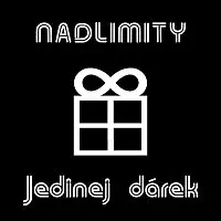 Nadlimity – Jedinej dárek