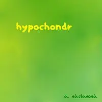 Adéla Václavová – Hypochondr