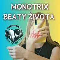 Monotrix – Beaty života