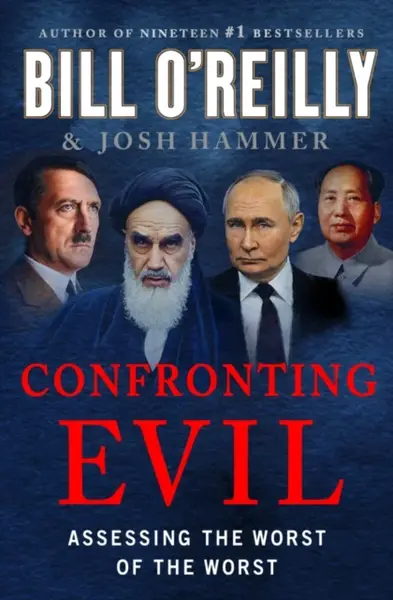 Confronting Evil - Bill O'Reilly, Josh Hammer