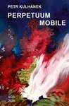 Perpetuum mobile - Petr Kulhánek