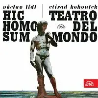 Různí interpreti – Kohoutek: Teatro del mondo, Lídl: Hic homo sum