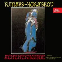 Josef Suk, Česká filharmonie, Alexander Rahbari – Rimskij-Korsakov: Šeherezáda. Symfonická suita