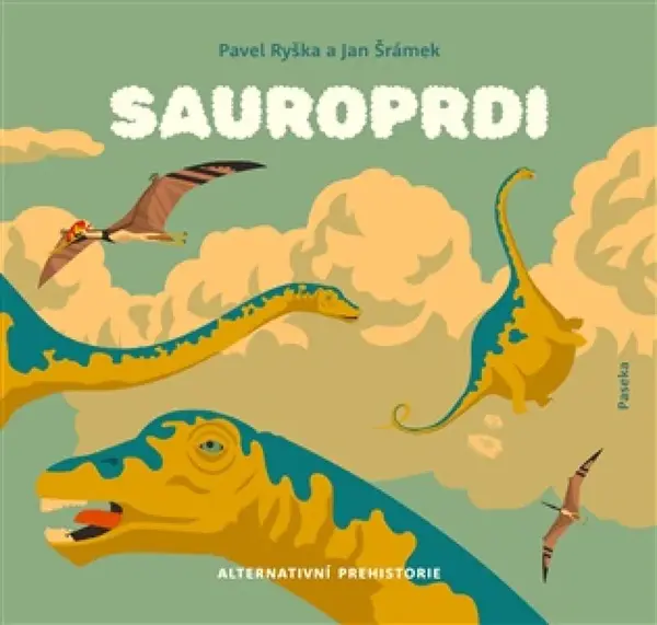 Sauroprdi - Pavel Ryska, Jan Šrámek