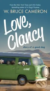 Love, Clancy (Diary of a Good Dog) - W. Bruce Cameron