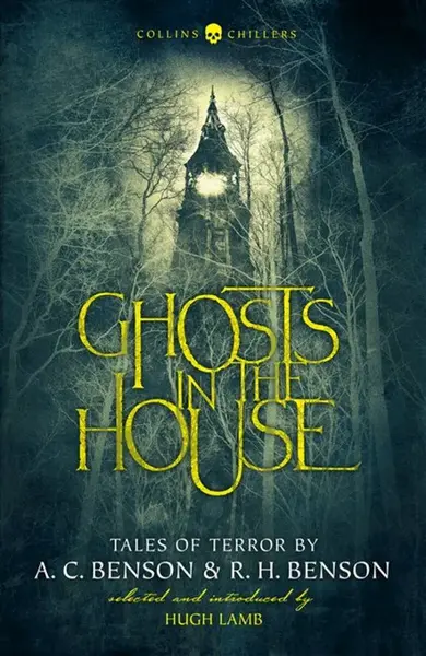 Ghosts in the House - A.C. Benson, R. H. Benson