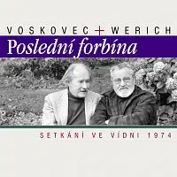 Jiří Voskovec, Jan Werich – Werich, Voskovec: Poslední forbína. Setkání ve Vídni 1974