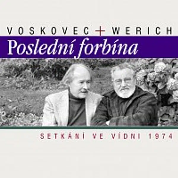 Jiří Voskovec, Jan Werich – Werich, Voskovec: Poslední forbína. Setkání ve Vídni 1974
