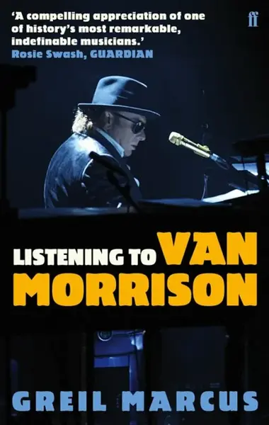 Listening to Van Morrison - Greil Marcus
