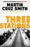 Three Stations - Martin Cruz Smith