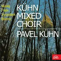 Kühnův smíšený sbor – Kühnův smíšený sbor, Pavel Kühn (Felix, Matěj, Blatný, Vycpálek)
