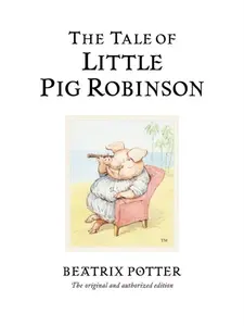 The Tale of Little Pig Robinson - Beatrix Potterová