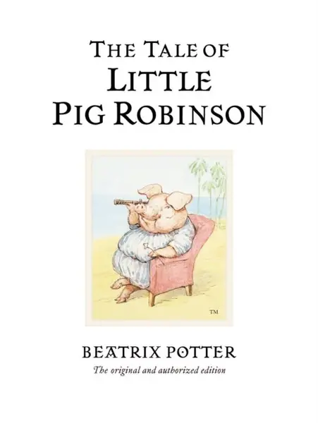 The Tale of Little Pig Robinson - Beatrix Potterová