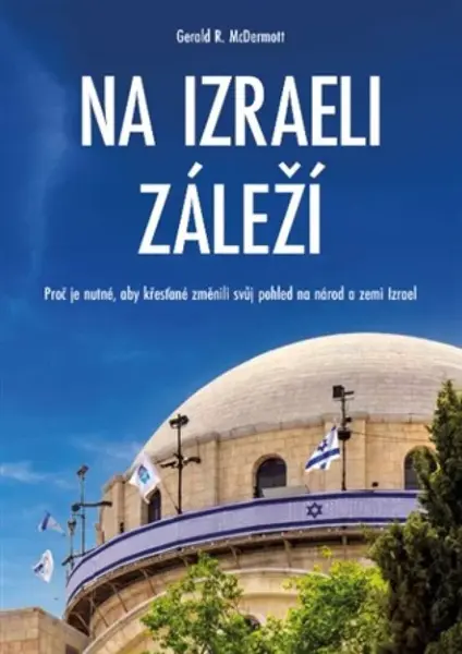 Na Izraeli záleží - Gerald R. McDermott