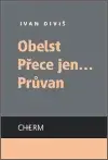 Obelst / Přece jen... / Průvan (poškozená) - Ivan Diviš