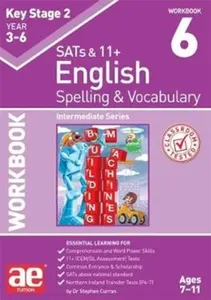 KS2 Spelling & Vocabulary Workbook 6 - Dr Stephen C Curran, Warren J. Vokes