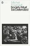 Society Must Be Defended (Lectures at the College de France, 1975-76) - kniha z kategorie Humanitní a společenské vědy