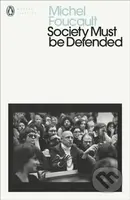 Society Must Be Defended (Lectures at the College de France, 1975-76) - kniha z kategorie Humanitní a společenské vědy