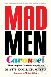 Mad Men Carousel (Paperback Edition) (The Complete Critical Companion) - kniha z kategorie Umění, design a architektura