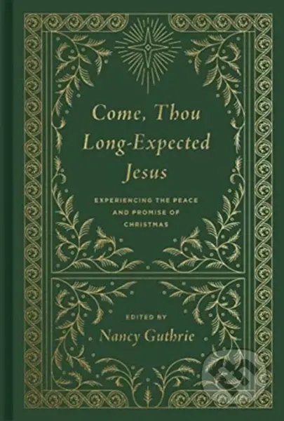 Come, Thou Long-Expected Jesus (Experiencing the Peace and Promise of Christmas) - kniha z kategorie Filozofie