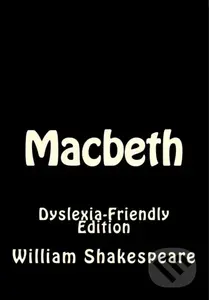Macbeth: Dyslexia-Friendly Edition - William Shakespeare - kniha z kategorie Pro děti