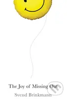 The Joy of Missing Out (The Art of Self-Restraint in an Age of Excess) - kniha z kategorie Filozofie