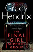 The Final Girl Support Group - Hendrix Grady - kniha z kategorie Horory