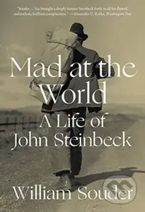 Mad at the World (A Life of John Steinbeck) - William Souder - kniha z kategorie Historie
