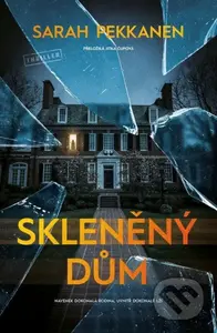 Skleněný dům - Sarah Pekkanen