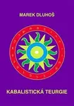 Kabalistická teurgie - Marek Dluhoš