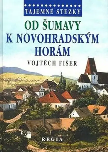 Tajemné stezky - Od Šumavy k Novohradským horám (poškozená) - Jan Bauer