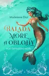 Balada moře a oblohy - Madeleine Eliot