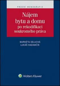 Nájem bytu a domu - Markéta Selucká, Lukáš Hadamčík