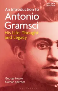 An Introduction to Antonio Gramsci - Dr George  Hoare, Nathan  Sperber