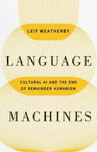Language Machines Volume 74 - Leif Weatherby