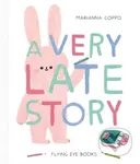 A Very Late Story - Marianna Coppo - kniha z kategorie Pro děti